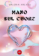 Mano-sul-cuore-Arcadu-Valeria